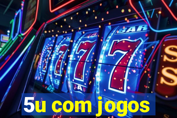 5u com jogos