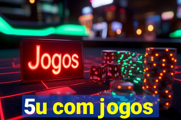 5u com jogos