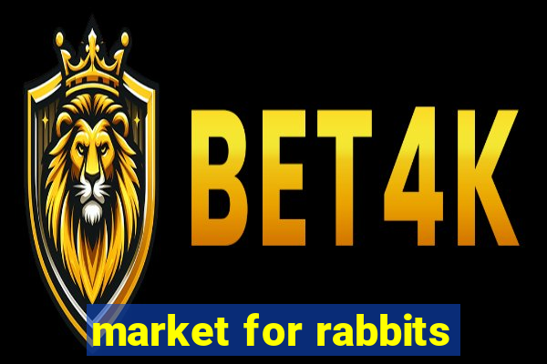 market for rabbits