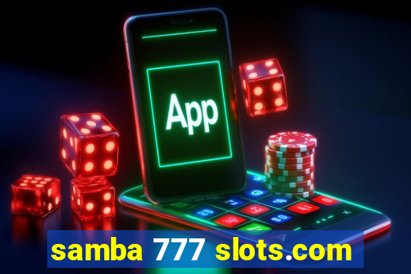 samba 777 slots.com