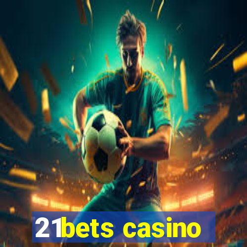 21bets casino