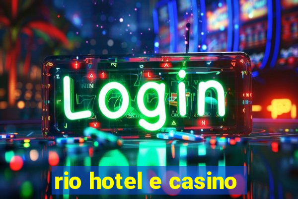 rio hotel e casino