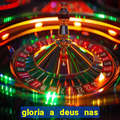 gloria a deus nas alturas cifra