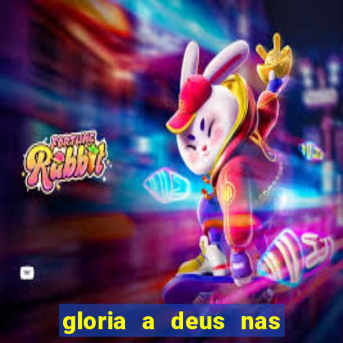 gloria a deus nas alturas cifra