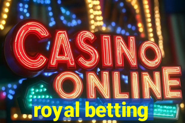 royal betting