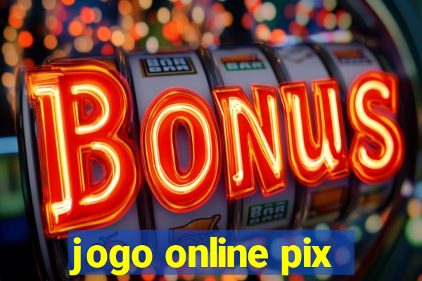 jogo online pix