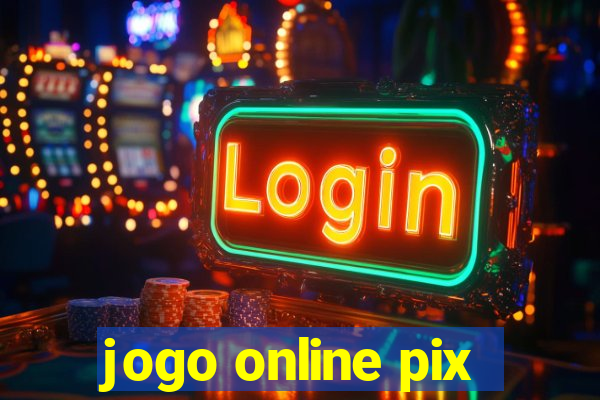 jogo online pix