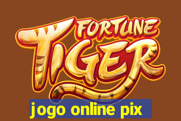 jogo online pix