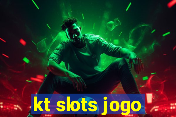 kt slots jogo