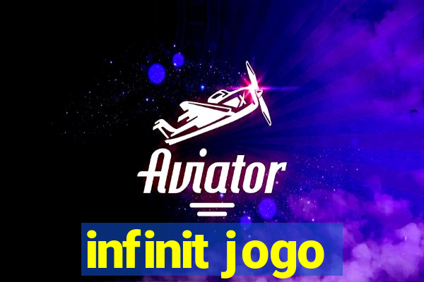 infinit jogo