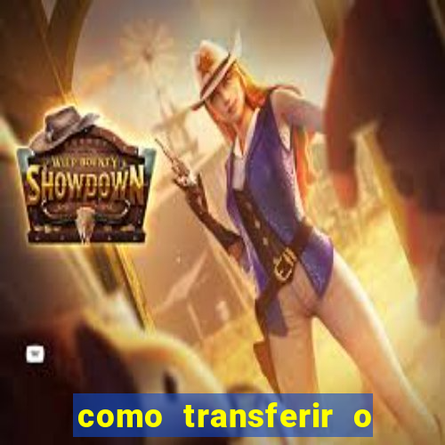 como transferir o dinheiro do fortune tiger