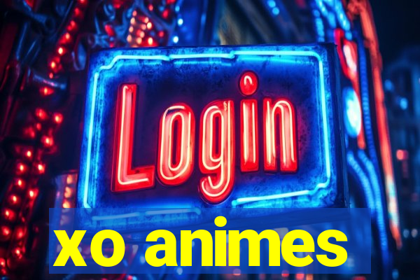 xo animes