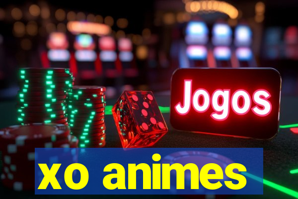 xo animes