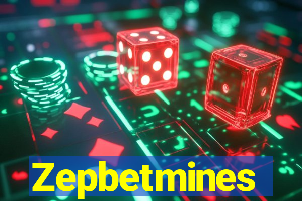 Zepbetmines