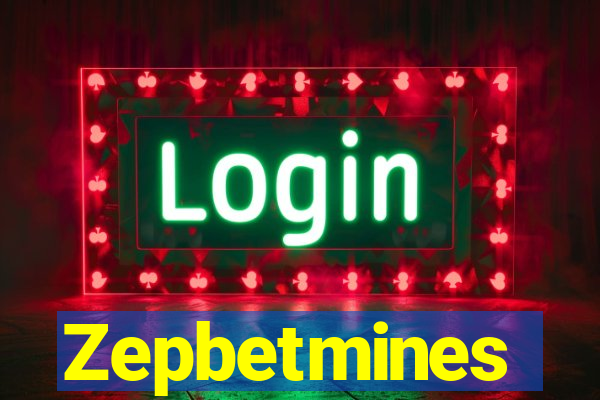 Zepbetmines