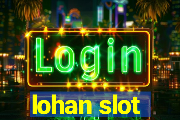 lohan slot