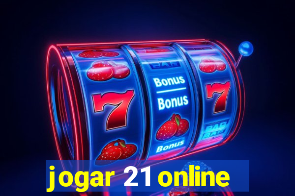 jogar 21 online