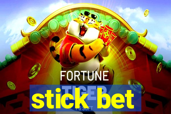 stick bet