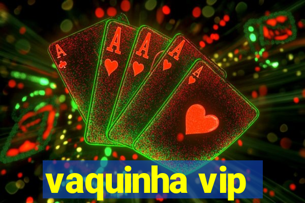 vaquinha vip