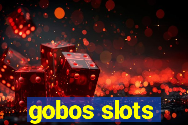 gobos slots