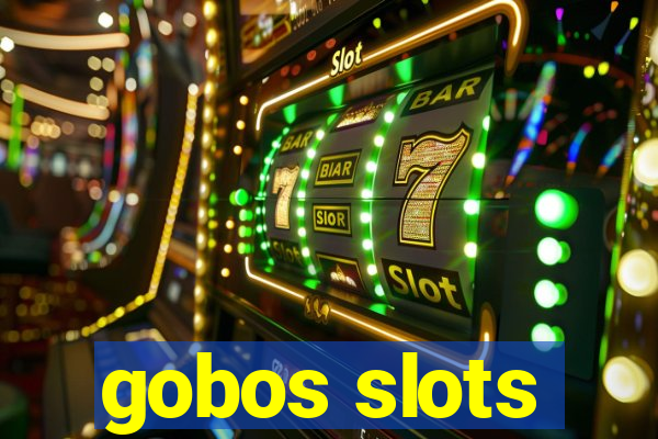 gobos slots