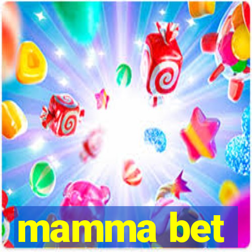 mamma bet