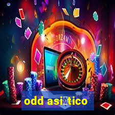 odd asi谩tico