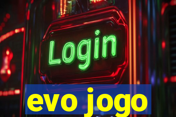 evo jogo