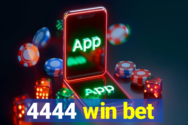 4444 win bet