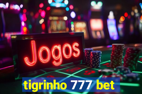 tigrinho 777 bet