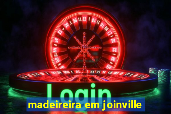 madeireira em joinville