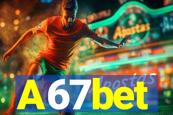 A67bet