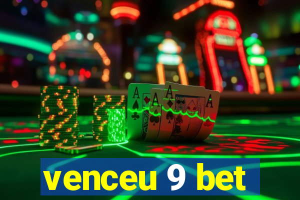 venceu 9 bet