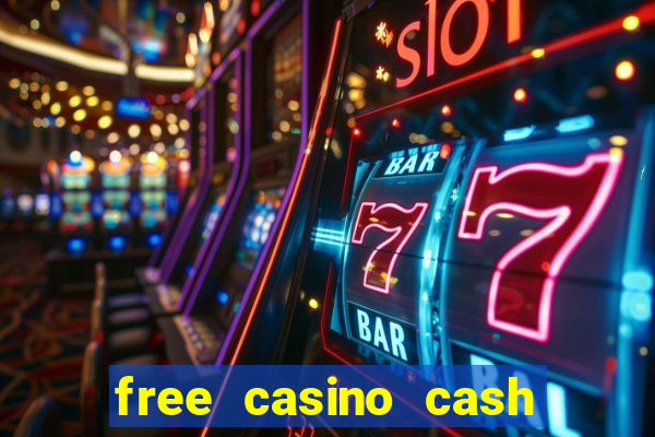 free casino cash no deposit