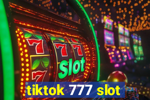 tiktok 777 slot