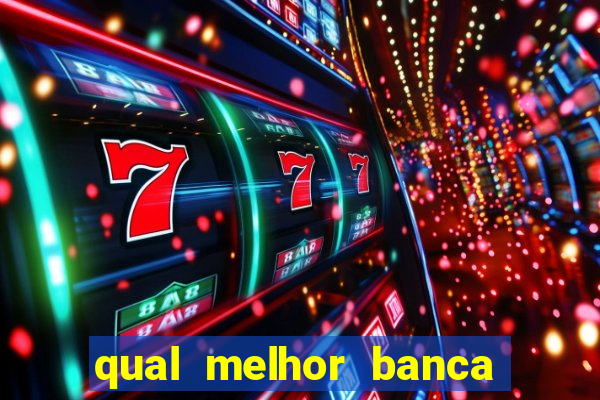 qual melhor banca para jogar fortune tiger