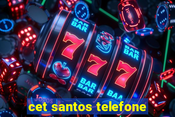 cet santos telefone