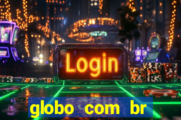 globo com br absolutamente noticias