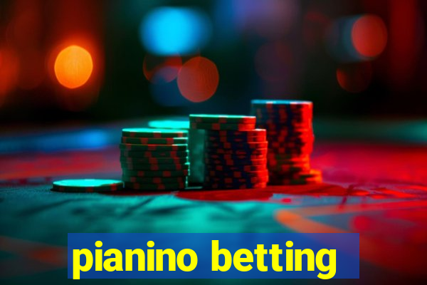 pianino betting