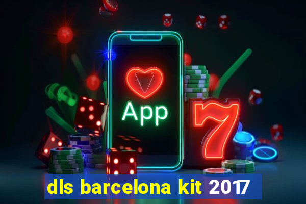 dls barcelona kit 2017