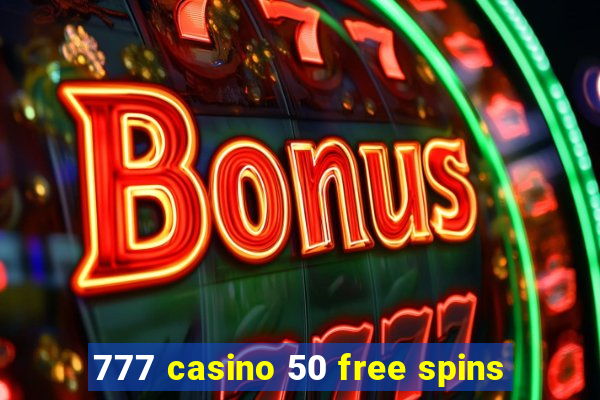 777 casino 50 free spins