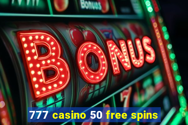 777 casino 50 free spins