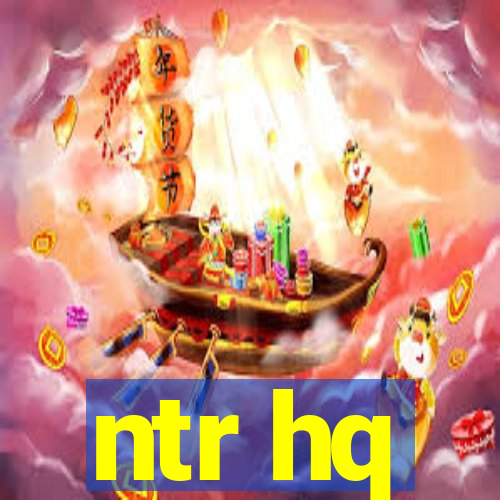 ntr hq