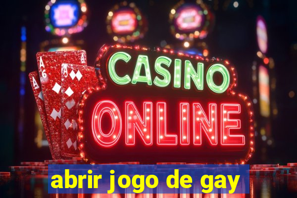 abrir jogo de gay