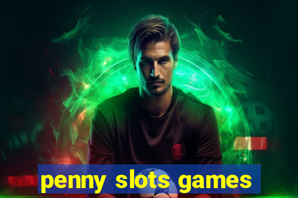 penny slots games