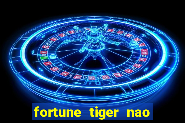 fortune tiger nao esta pagando