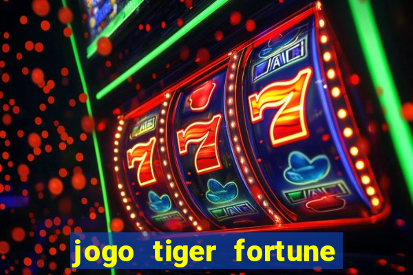 jogo tiger fortune paga mesmo