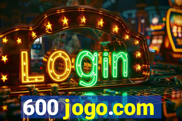 600 jogo.com