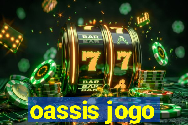 oassis jogo