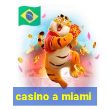 casino a miami